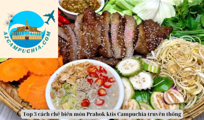 Top 3 cách chế biến món Prahok ktis Campuchia truyền thống