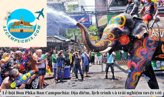 Lễ hội Bon Phka Ban Campuchia: Địa điểm, lịch trình và trải nghiệm tuyệt vời